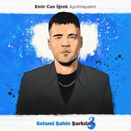 Ayrılmayalım (Selami Şahin Şarkıları 3)