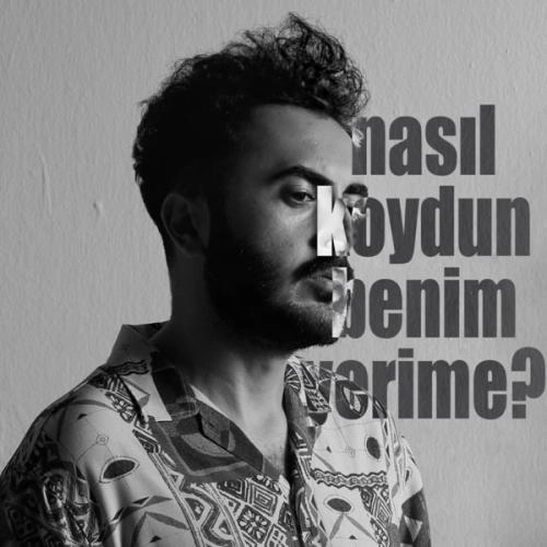 nasıl koydun benim yerime