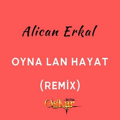 Oyna Lan Hayat (Remix)