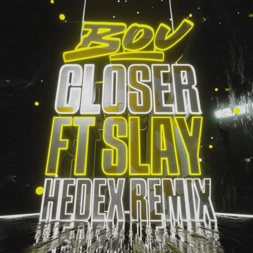 Closer (feat. Slay) [Hedex Remix]