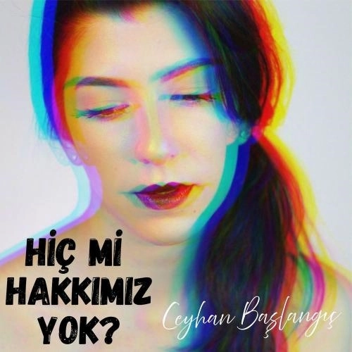 Hiç Mi Hakkımız Yok_