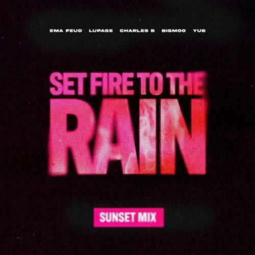 Set Fire To The Rain (Sunset Mix)