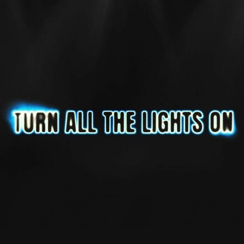 Turn All The Lights On