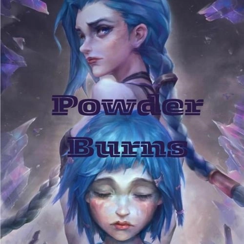Powder Burns