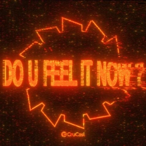 Do U Feel It Now