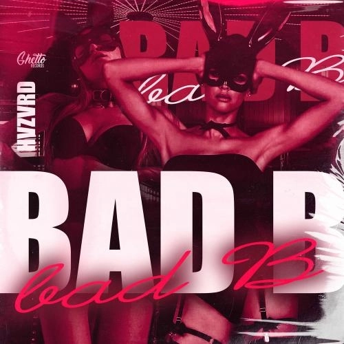 Bad B