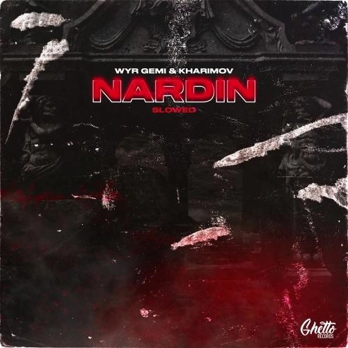 Nardin (Slowed)