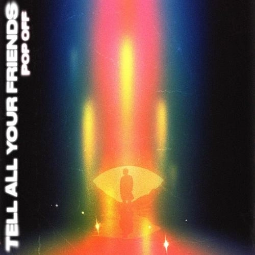 Tell All Your Friends