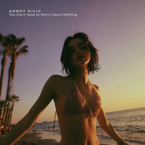 You Don’t Have To Worry About Nothing