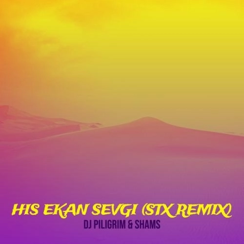 His Ekan Sevgi (Stx Remix)