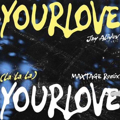 Your Love (La La La) (Maxtage Remix)