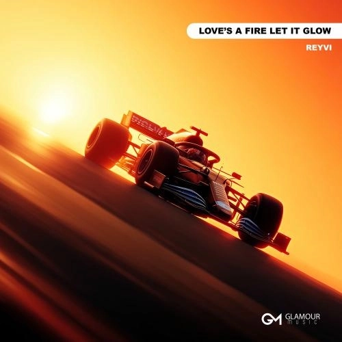 Love’s A Fire Let It Glow