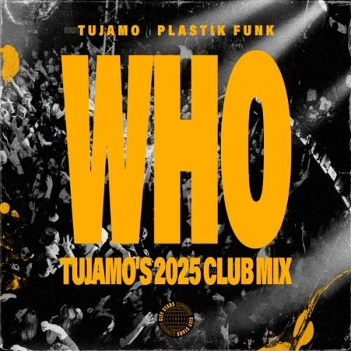 WHO (Tujamo's 2025 Club Mix)